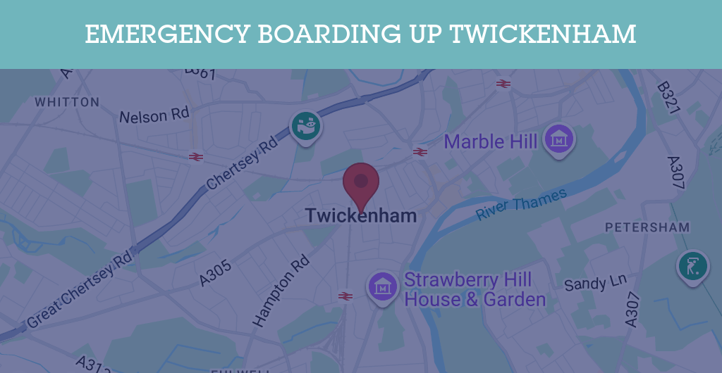 Emergency Boarding Up Services in Twickenham - TW postcode